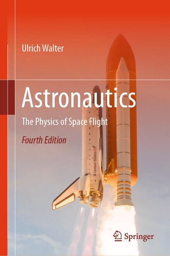 Astronautics The Physics Of Space Flight 4th Edition Ulrich Walter