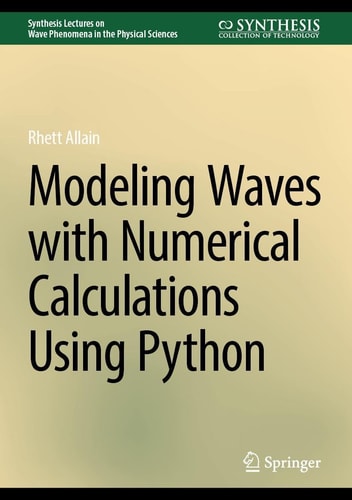 Modeling Waves With Numerical Calculations Using Python 1st Edition Rhett Allain
