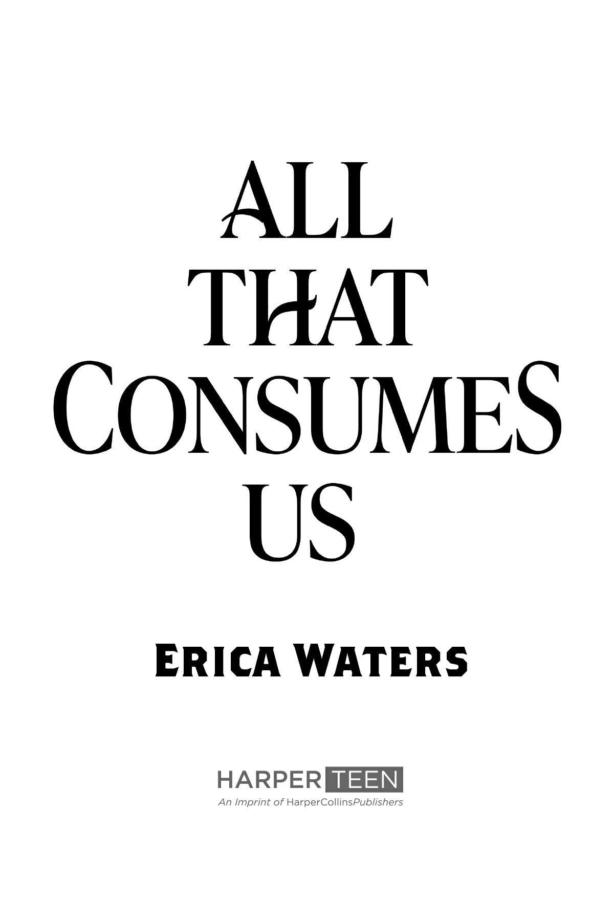 All That Consumes Us Erica Waters