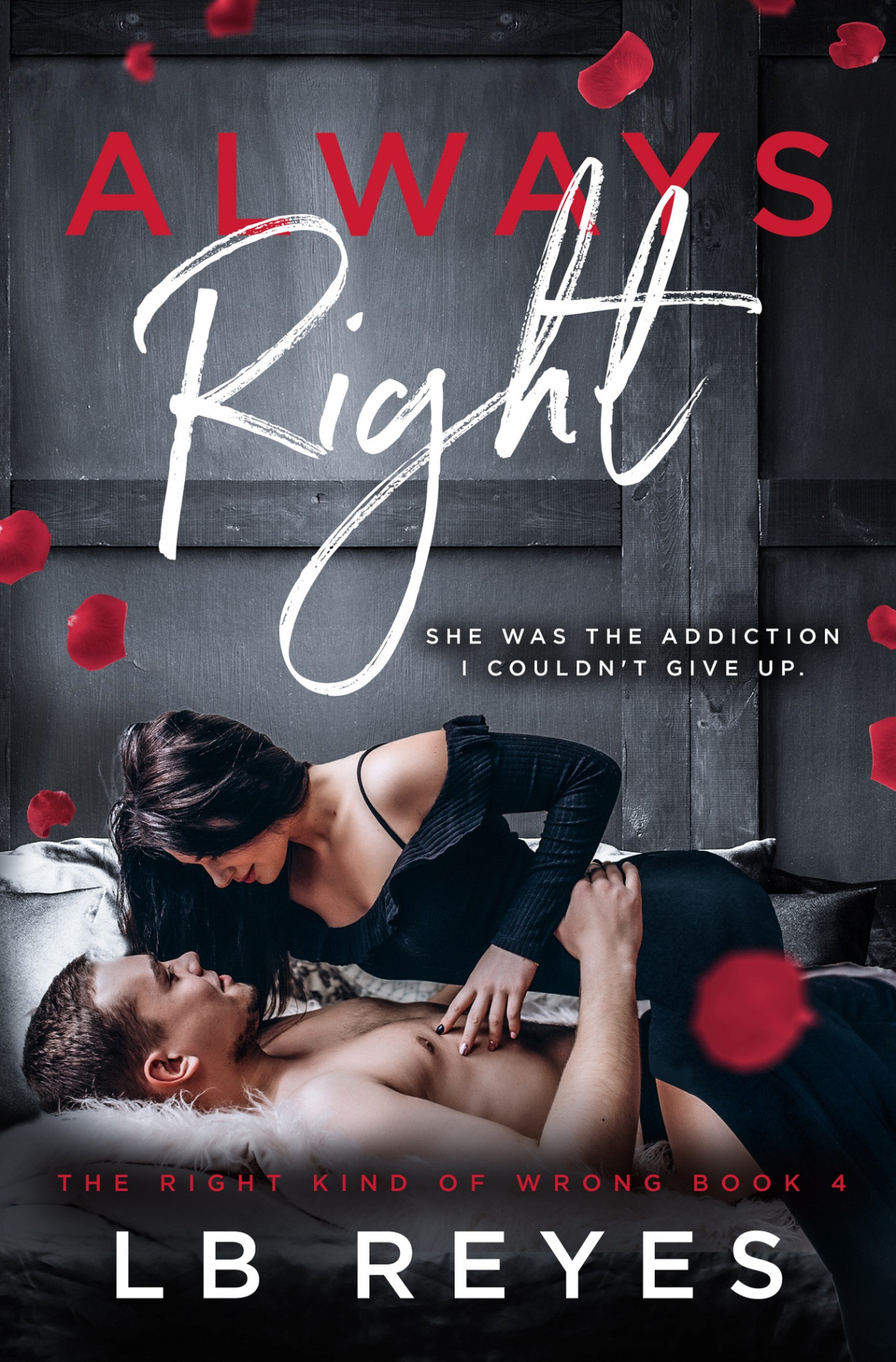 Always Right The Right Kind Of Wrong Book 4 Lb Reyes