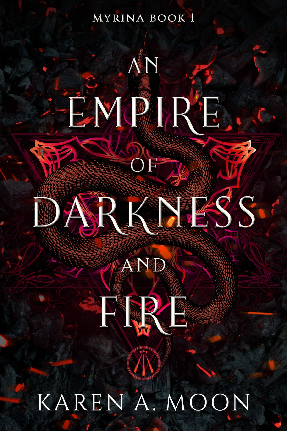 An Empire Of Darkness And Fire Book 1 Of The Page Turning Dark Romantasy Trilogy Myrina Karen A Moon