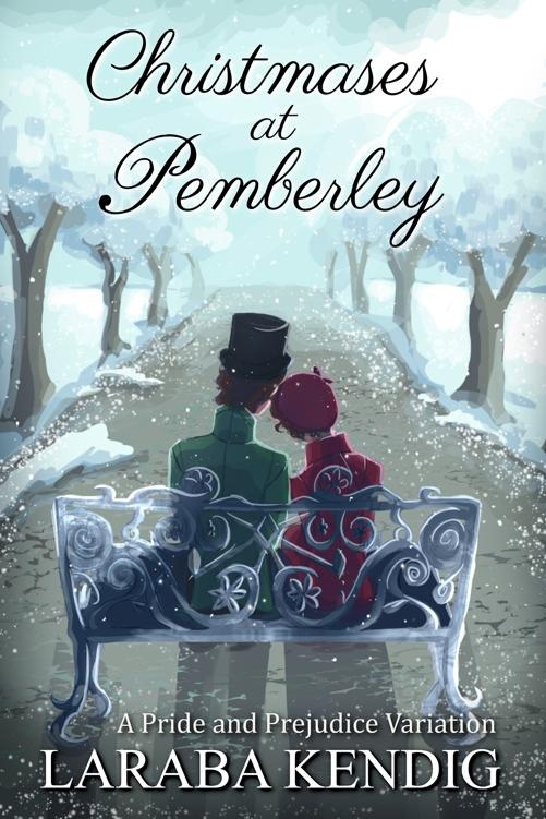 Christmases At Pemberley A Pride And Prejudice Variation Laraba Kendig