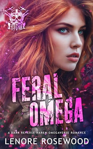 Feral Omega A Dark Reverse Harem Omegaverse Romance Lenore Rosewood