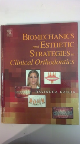Biomechanics And Esthetic Strategies In Clinical Orthodontics 1st Edition Ravindra Nanda