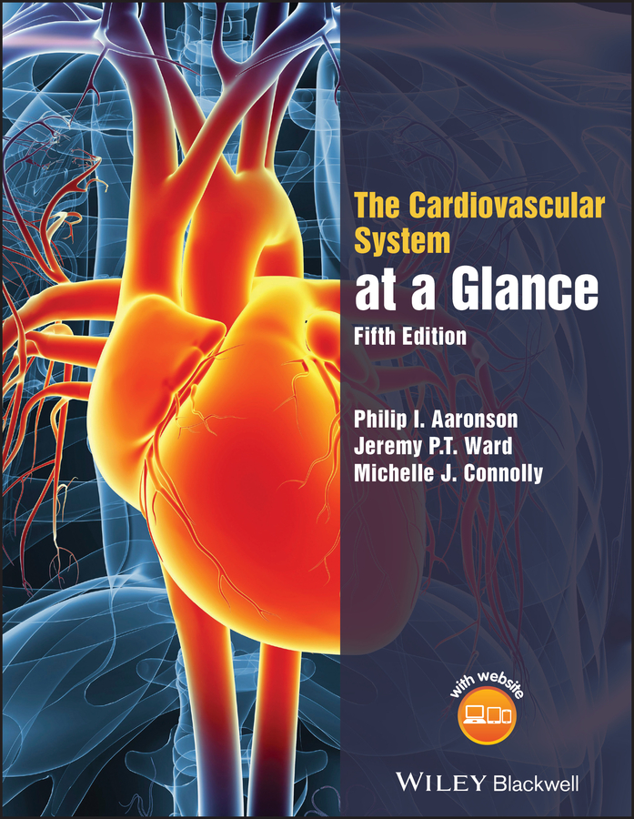 The Cardiovascular System At A Glance Philip I Aaronson Jeremy Pt Ward