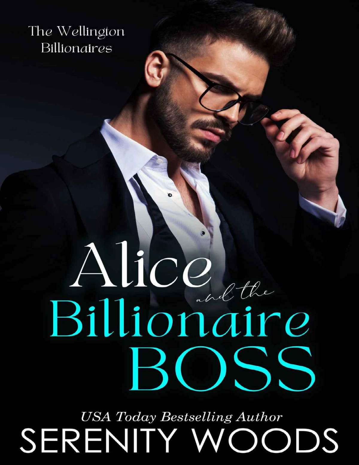 Alice And The Billionaire Boss The Wellington Billionaires A Boss In A Billion Book 5 Serenity Woods