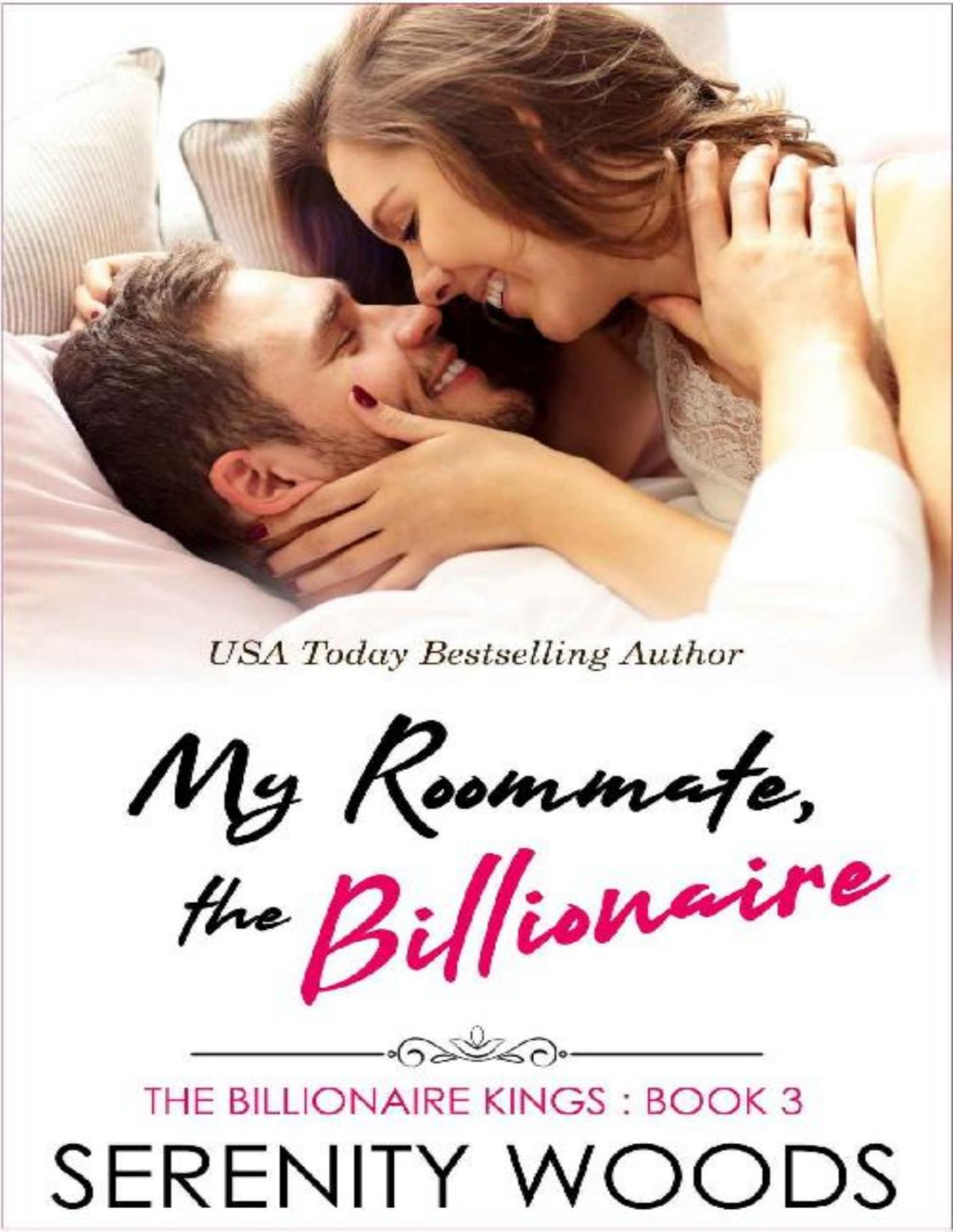 My Roommate The Billionaire The Billionaire Kings Book 3 Serenity Woods