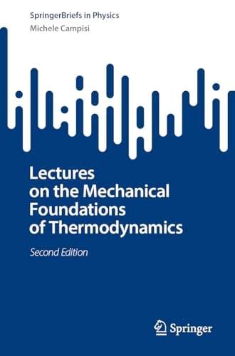 Lectures On The Mechanical Foundations Of Thermodynamics 2nd Edition Michele Campisi