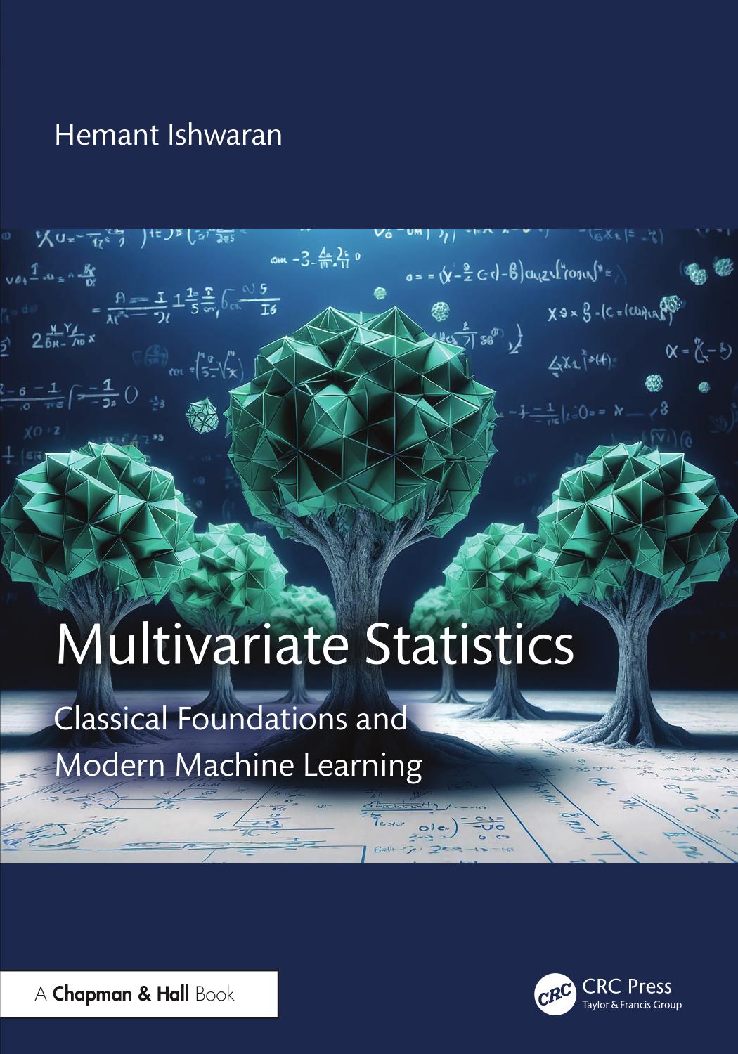 Multivariate Statistics Classical Foundations And Modern Machine Learning 1st Edition Hemant Ishwaran