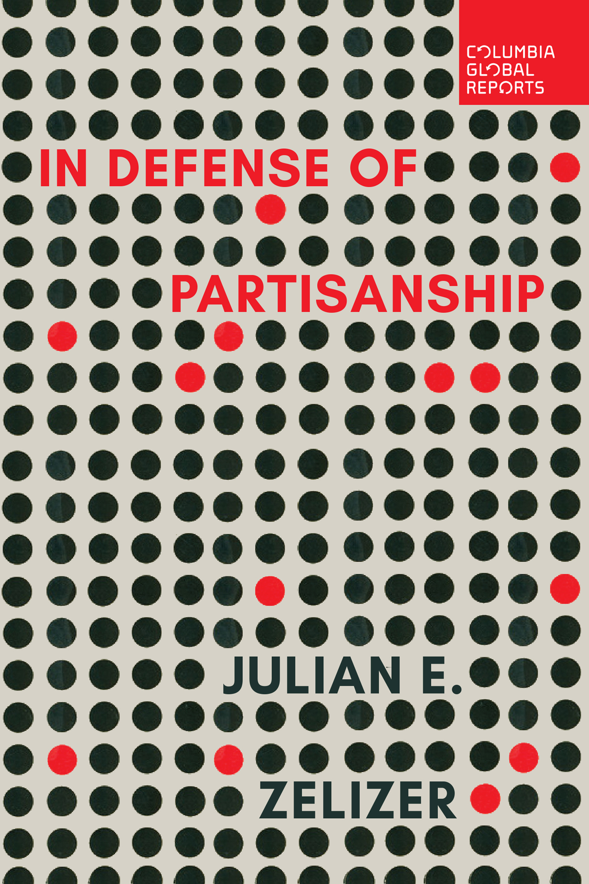 In Defense Of Partisanship Julian E Zelizer