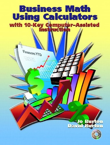 Business Math Using Calculators 1st Edition Jo Burton David Burton