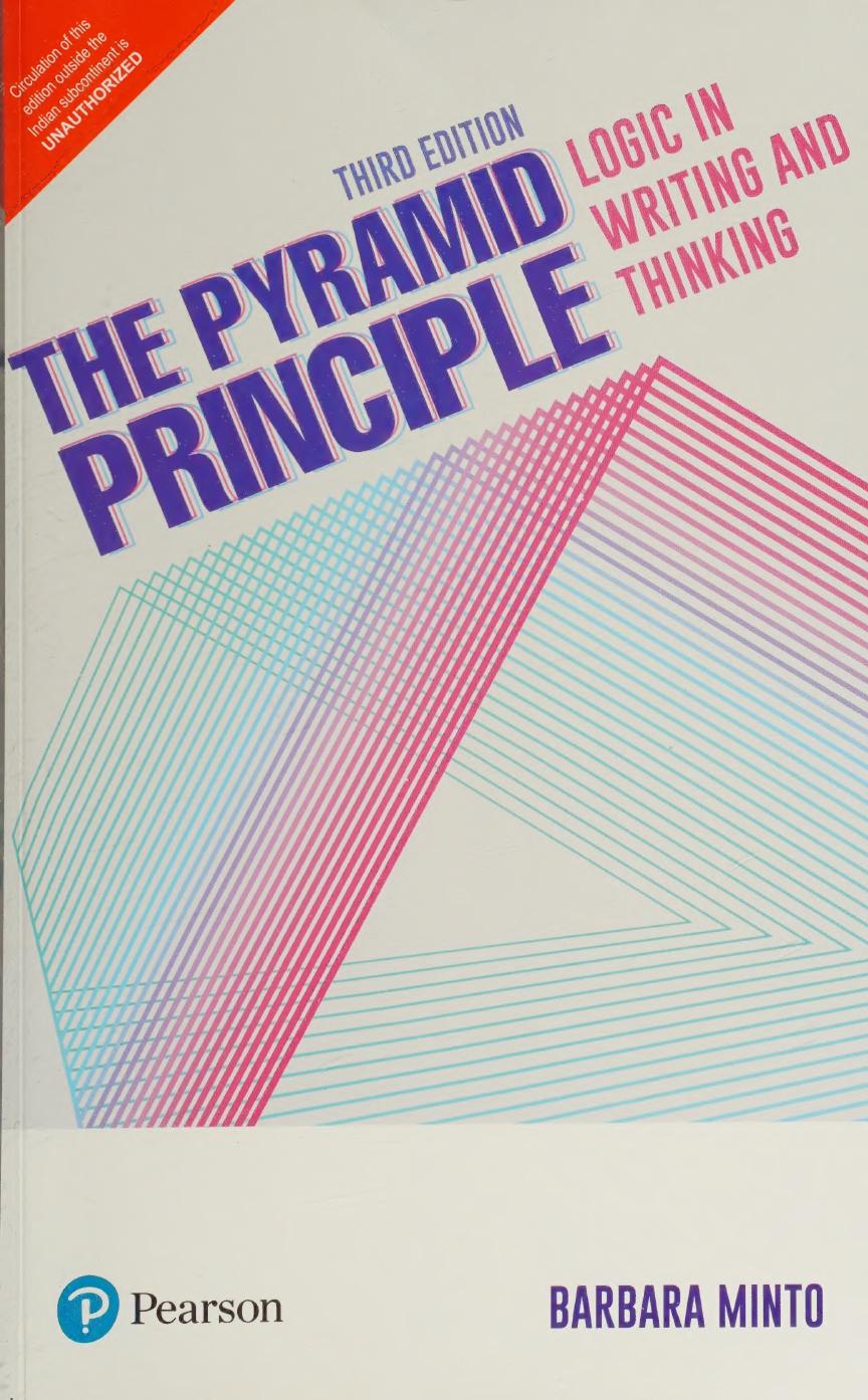 The Pyramid Principle Logic In Writing And Thinking Barbara Minto