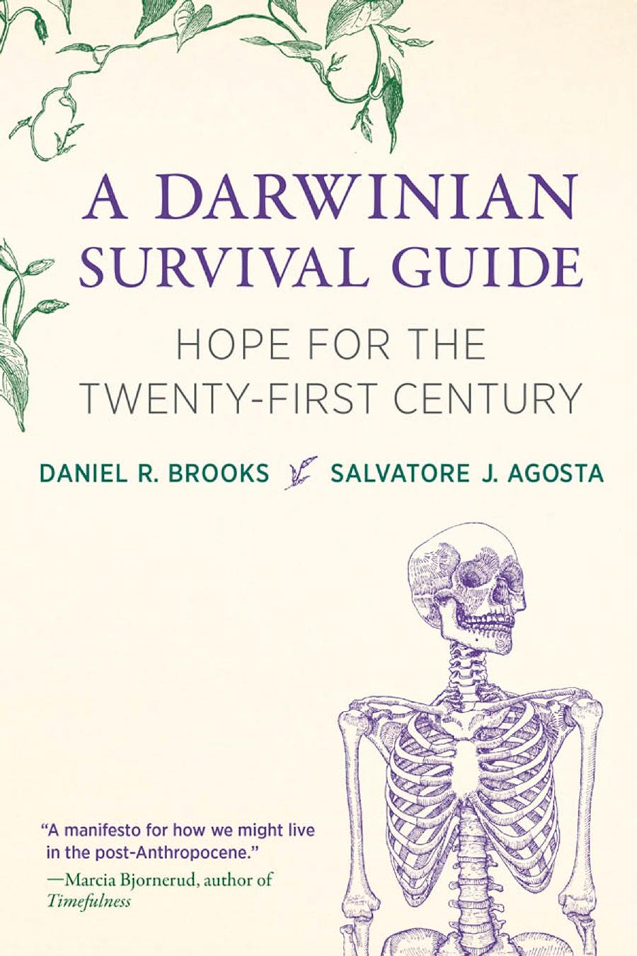 A Darwinian Survival Guide Daniel R Brooks Salvatore J Agosta