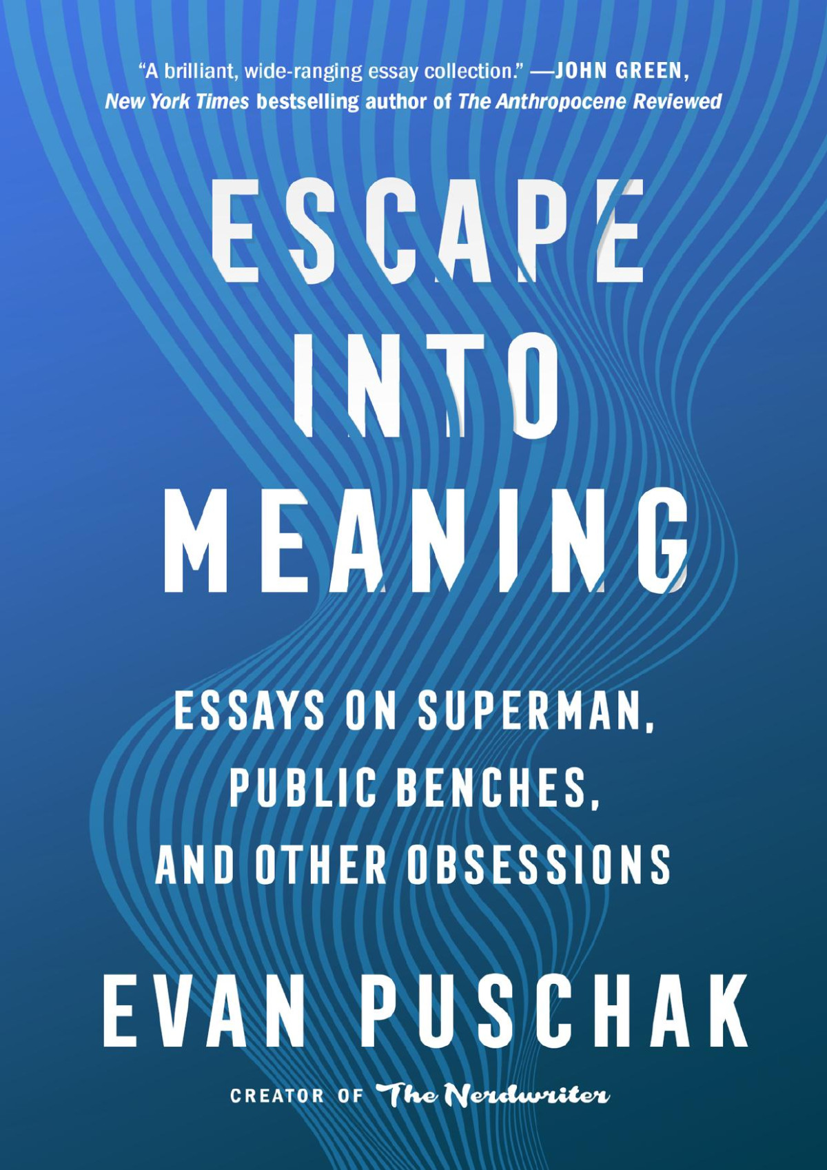 Escape Into Meaning Evan Puschak