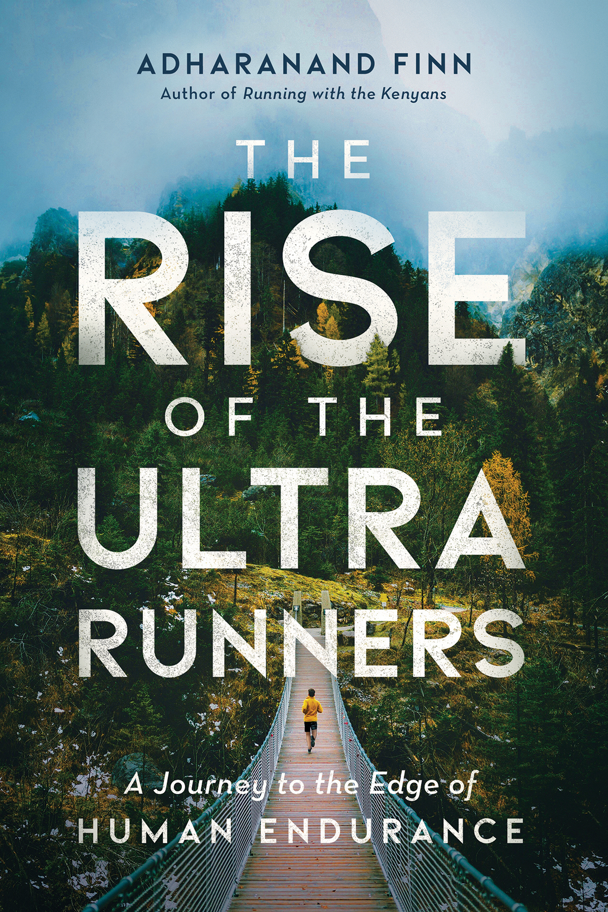 The Rise Of The Ultra Runners Adharanand Finn