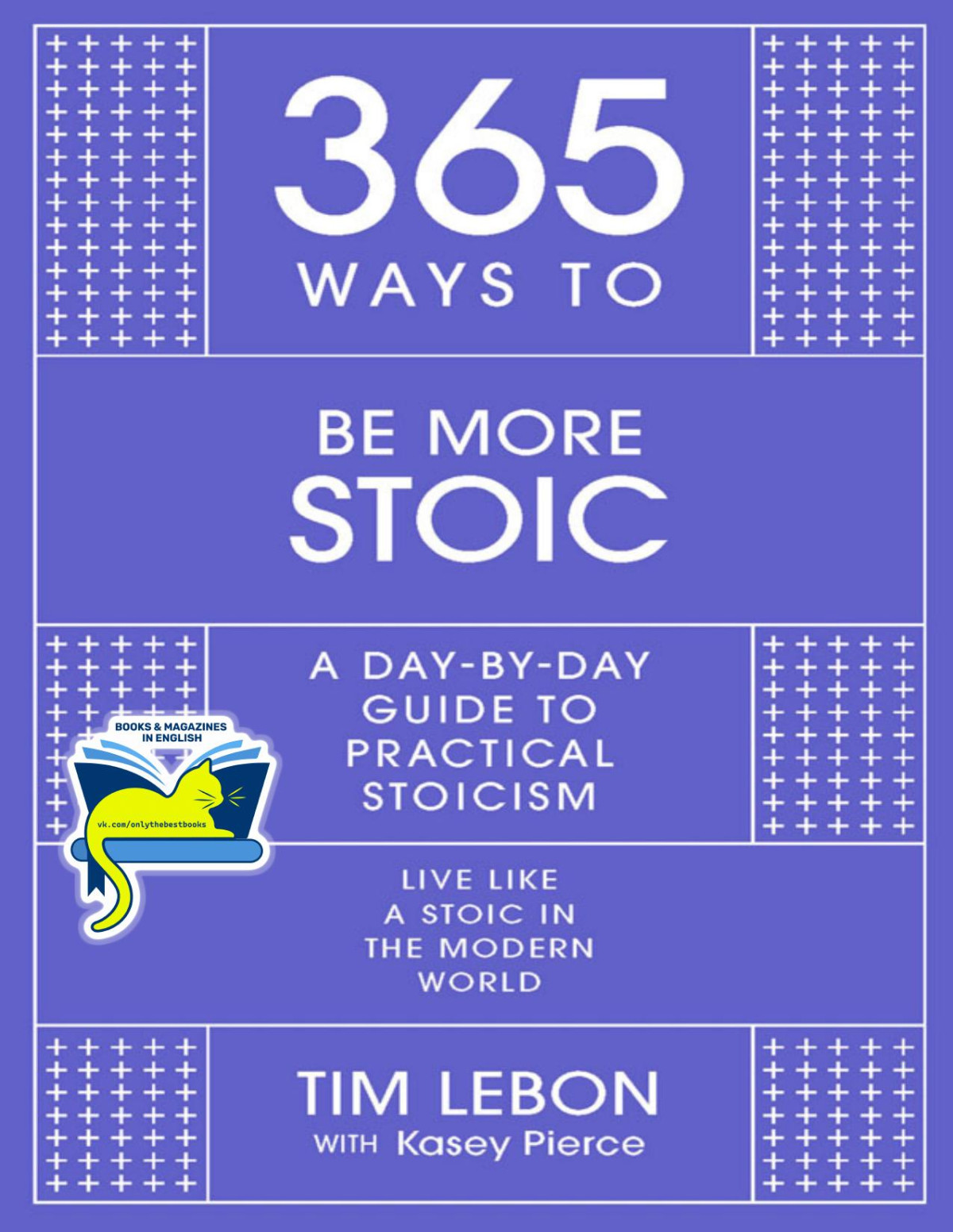 365 Ways To Be More Stoic Tim Lebon