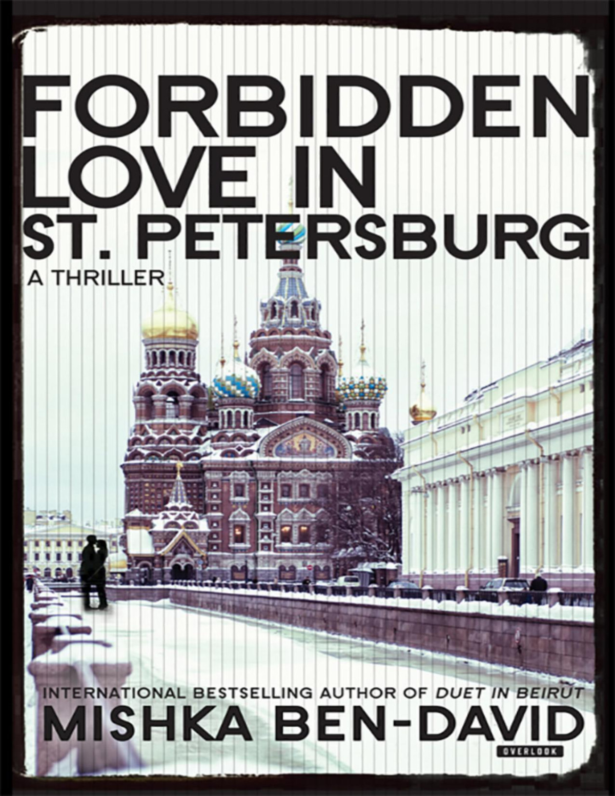 Forbidden Love In St Petersburg Mishka Bendavid