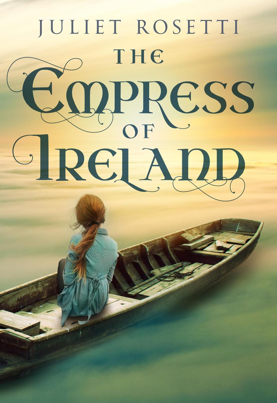 The Empress Of Ireland Juliet Rosetti