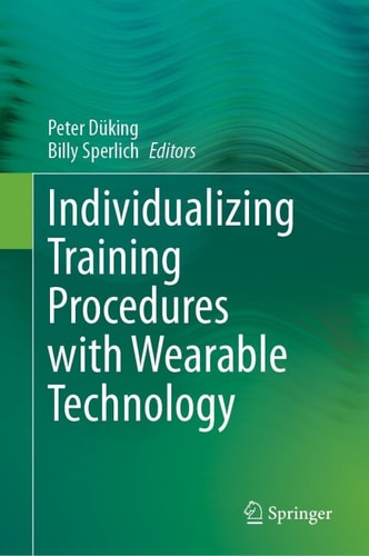 Individualizing Training Procedures With Wearable Technology 3rd Edition Peter Dking Billy Sperlich