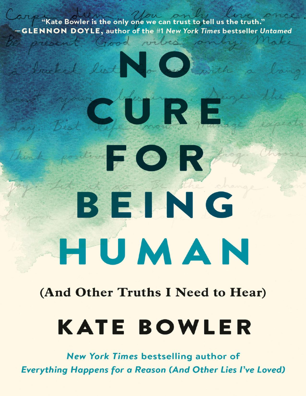 No Cure For Being Human Kate Bowler