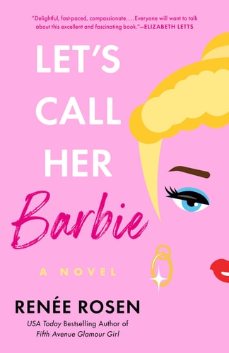 Lets Call Her Barbie 1st Edition Rene Rosen