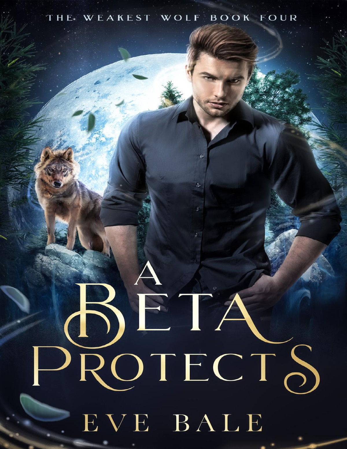 A Beta Protects The Weakest Wolf Book 4 Eve Bale