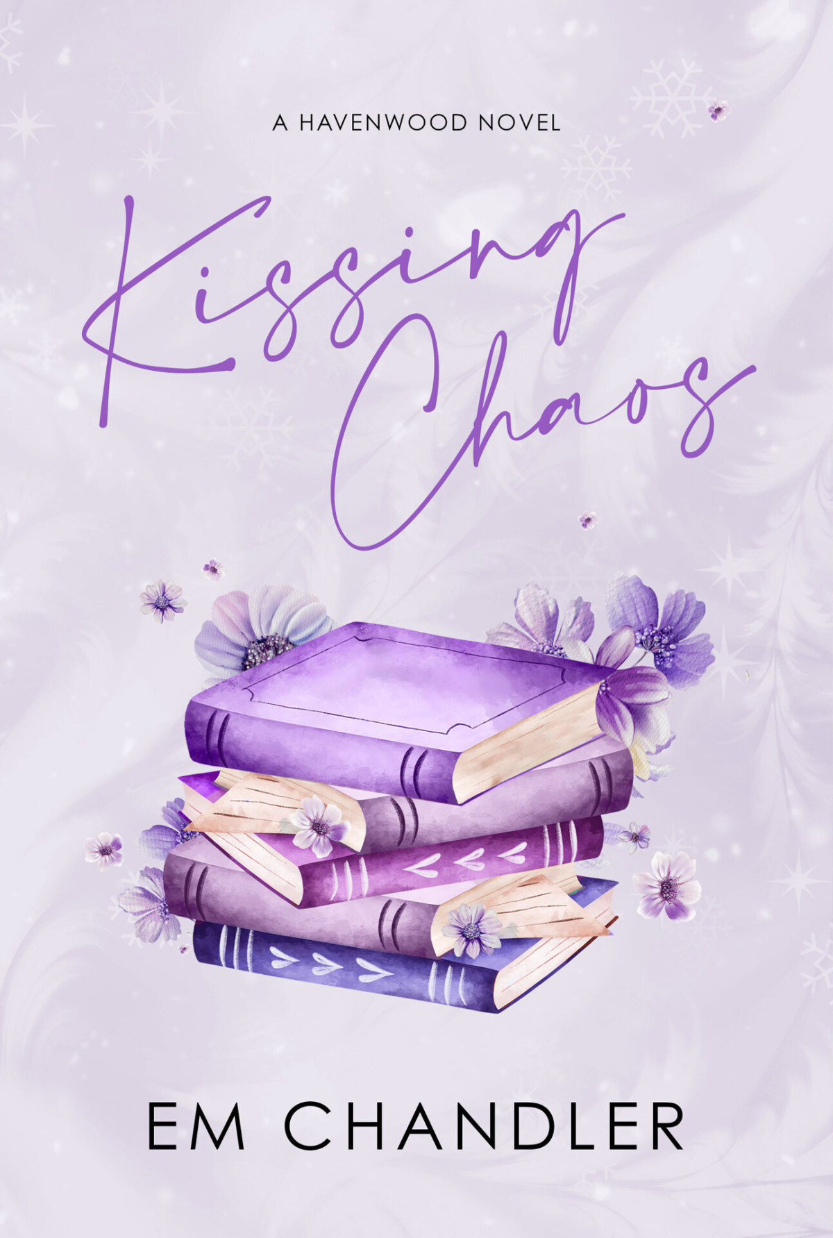 Kissing Chaos A Havenwood Novel The Havenwood Series Book 1 Em Chandler