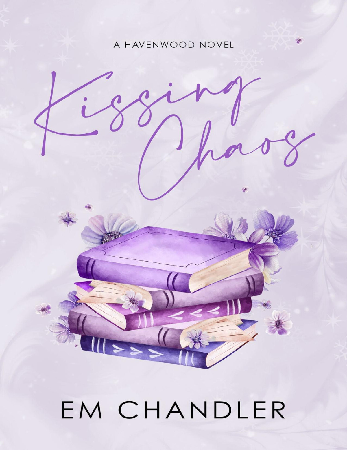 Kissing Chaos A Havenwood Novel The Havenwood Series Book 1 Em Chandler