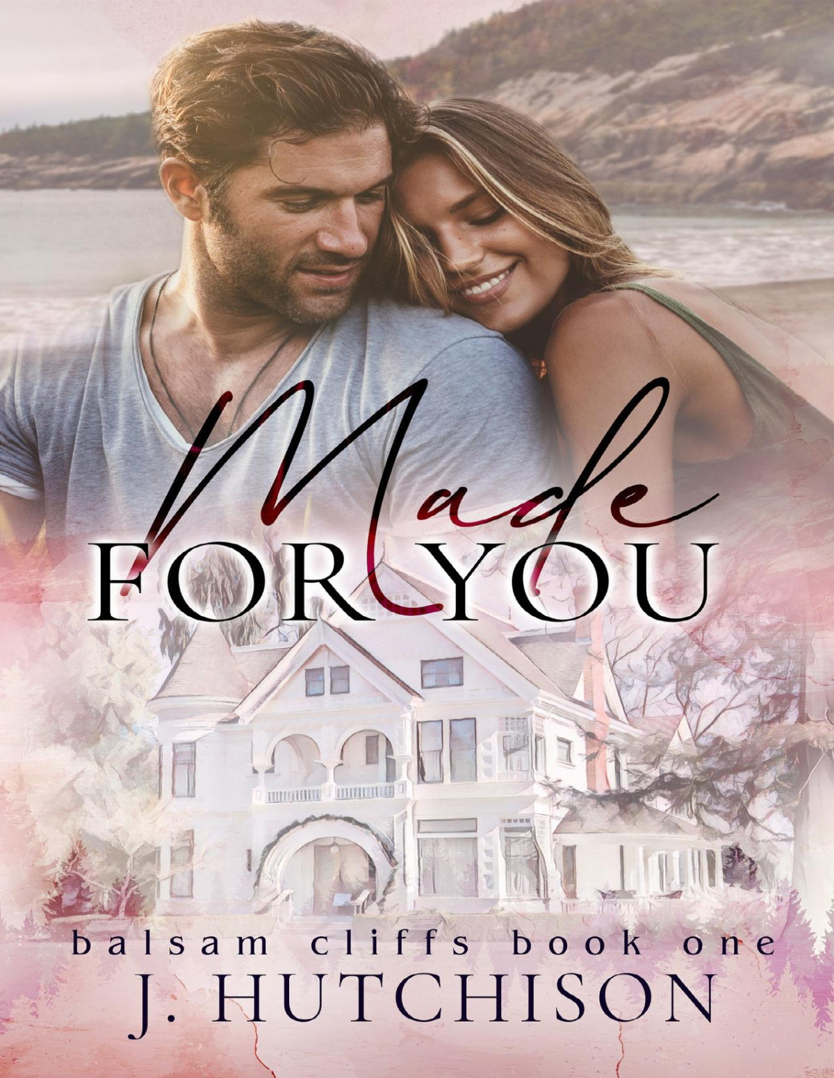 Made For You Balsam Cliffs Series Book 1 J Hutchison