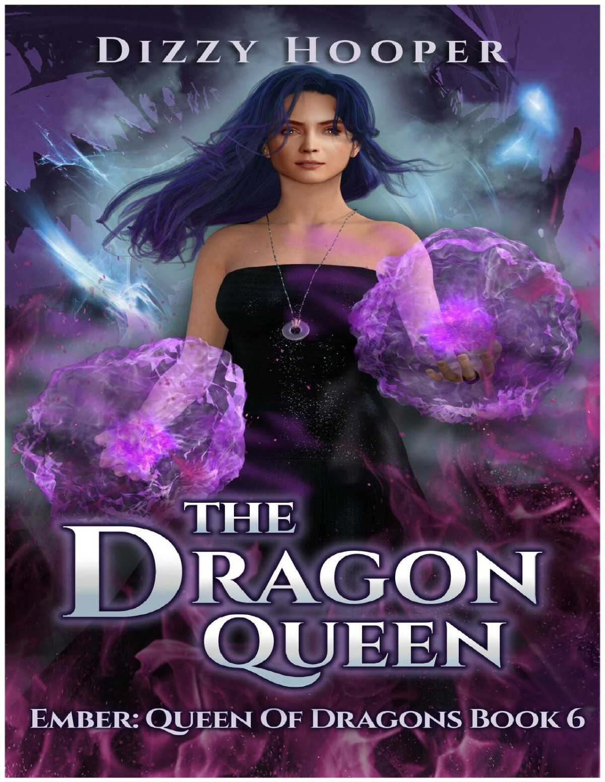 The Dragon Queen Ember Queen Of Dragons Book 6 Dizzy Hooper