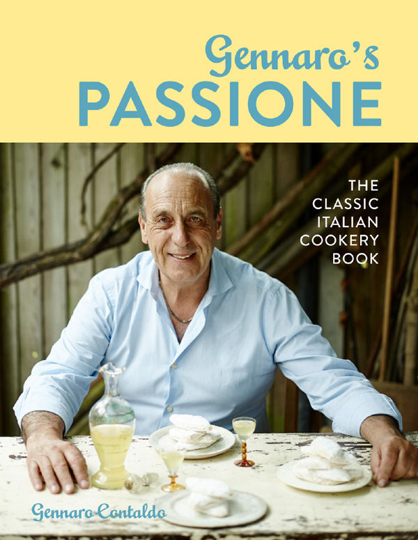 Gennaros Passione The Classic Italian Cookery Book Gennaro Contaldo