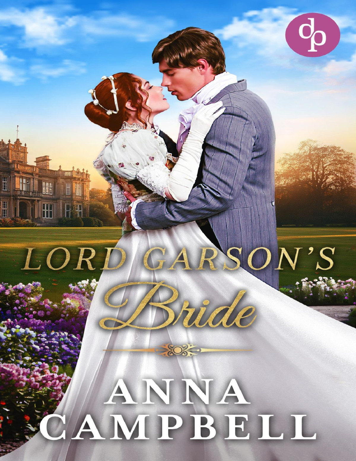 Lord Garsons Bride A Passionate Regency Romance Novel Anna Campbell