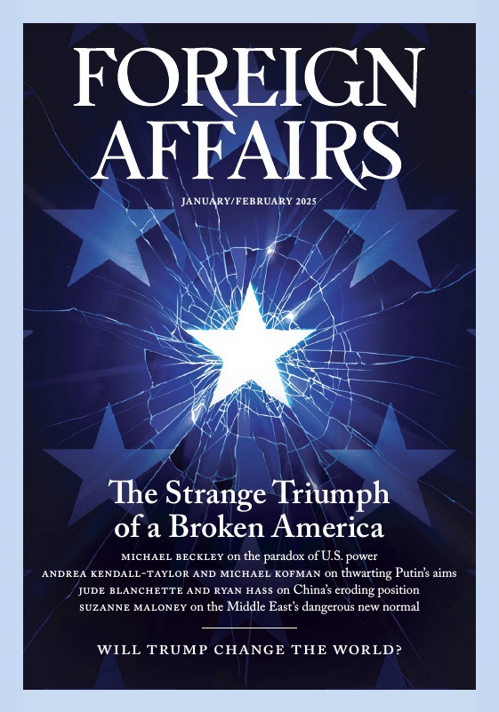 Foreign Affairs Januaryfebruary 2025 The Strange Triumph Of A Broken America Council On Foreign Relations