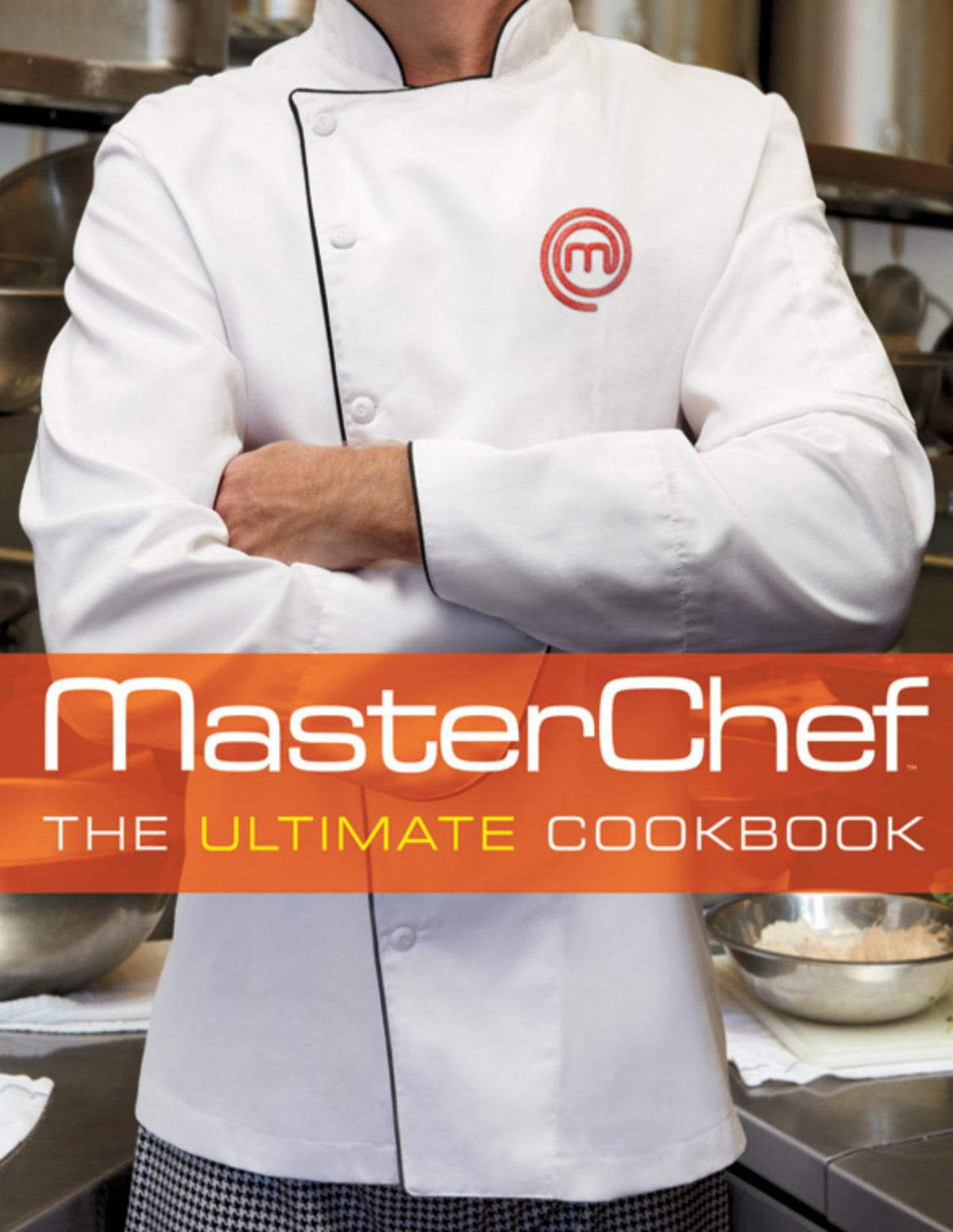 Masterchef The Ultimate Cookbook The Contestants Judges Of Masterchef
