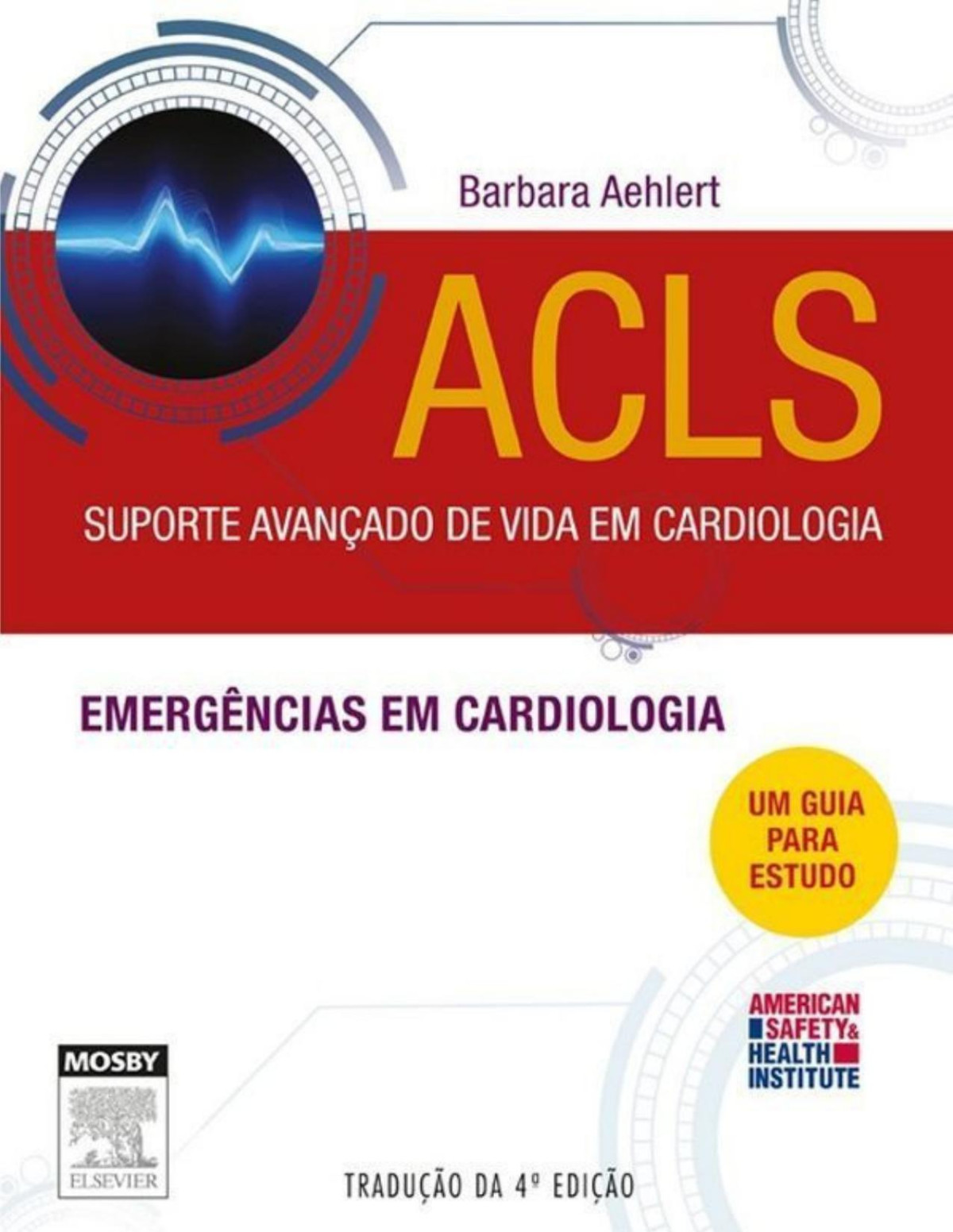 Acls Suporte Avançado De Vida Em Cardiologia 4ª Edição Barbara Aehlert