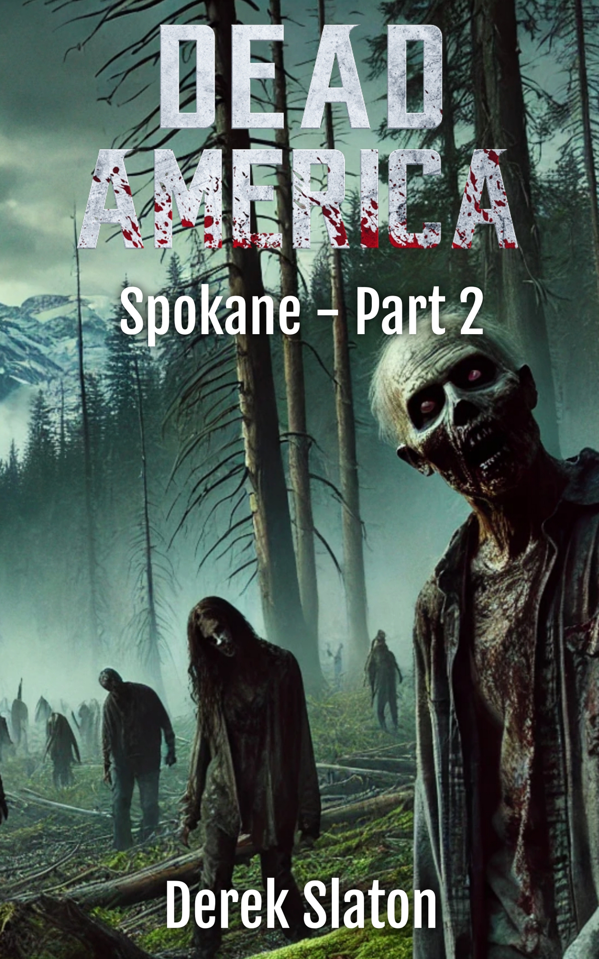 Dead America Spokane Part 2 Derek Slaton