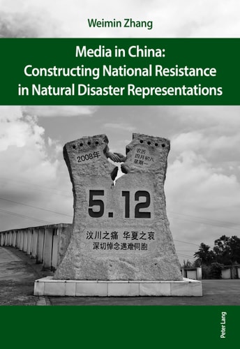 Media In China Constructing National Resistance In Natural Disaster Representations New Weimin Zhang