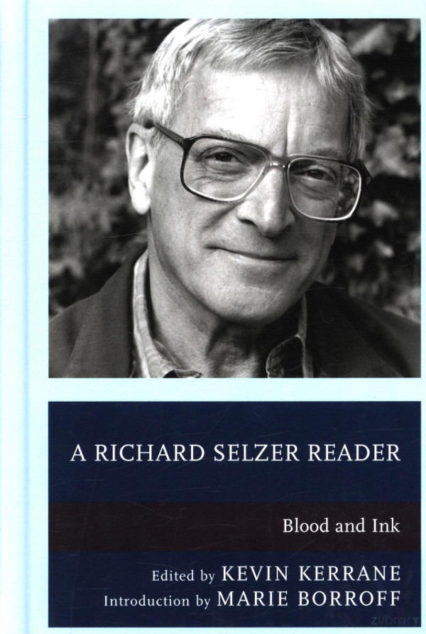A Richard Selzer Reader Blood And Ink 1st Edition Richard Selzer