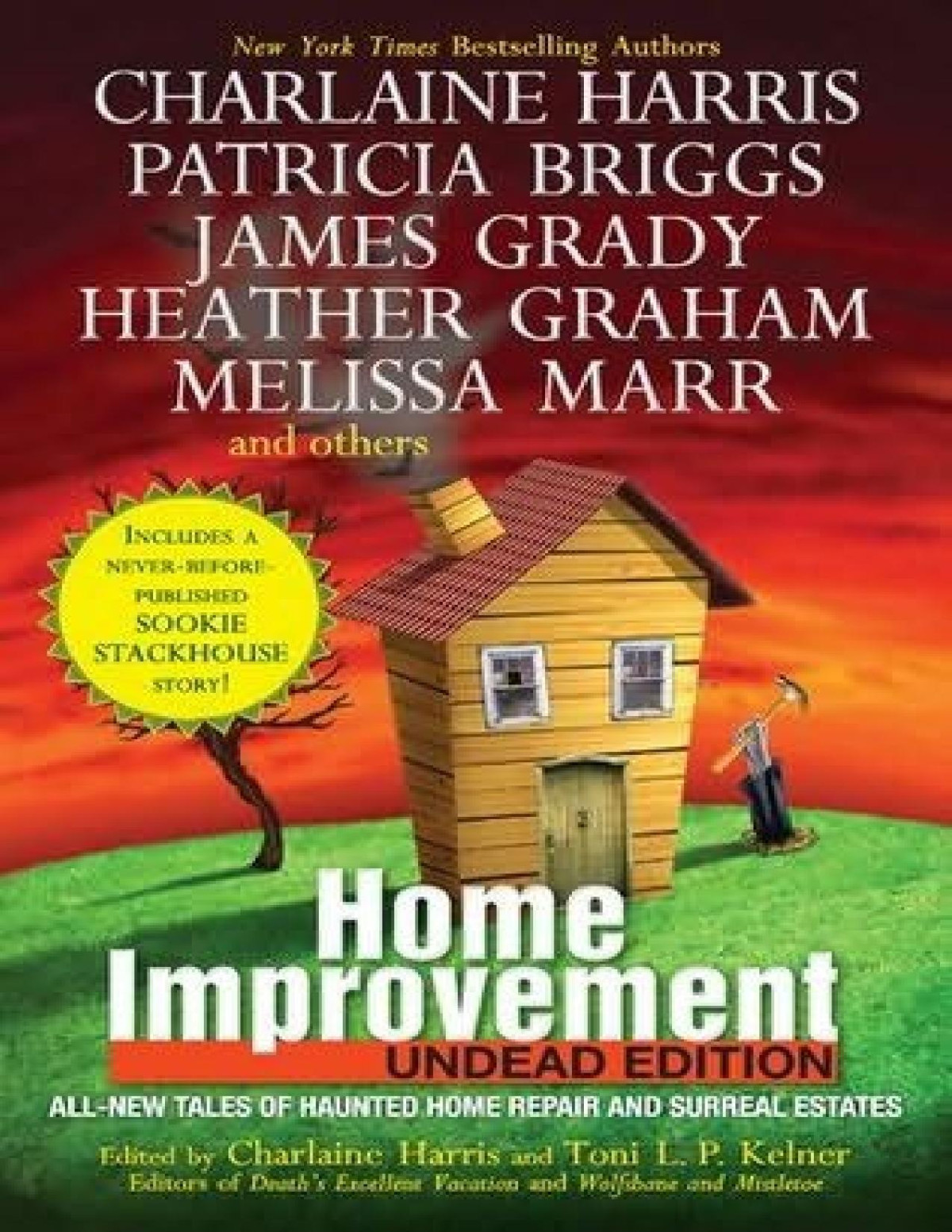 Home Improvement Undead Edition Patricia Briggs Victor Gischler James Grady Heather Graham Simon R Green Charlaine Harris Stacia Kane Toni L P Kelner E E Knight Rochelle Krich Melissa Marr Seanan Mcguire Suzanne Mcleod S J Rozan