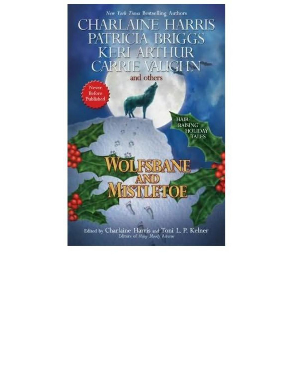 Wolfsbane And Mistletoe Charlaine Harris Donna Andrews Simon R Green Dana Cameron Kat Richardson Alan Gordon Carrie Vaughn Dana Stabenow Keri Arthur J A Konrath Patricia Briggs Nancy Pickard Karen Chance Rob Thurman Toni L P Kelner