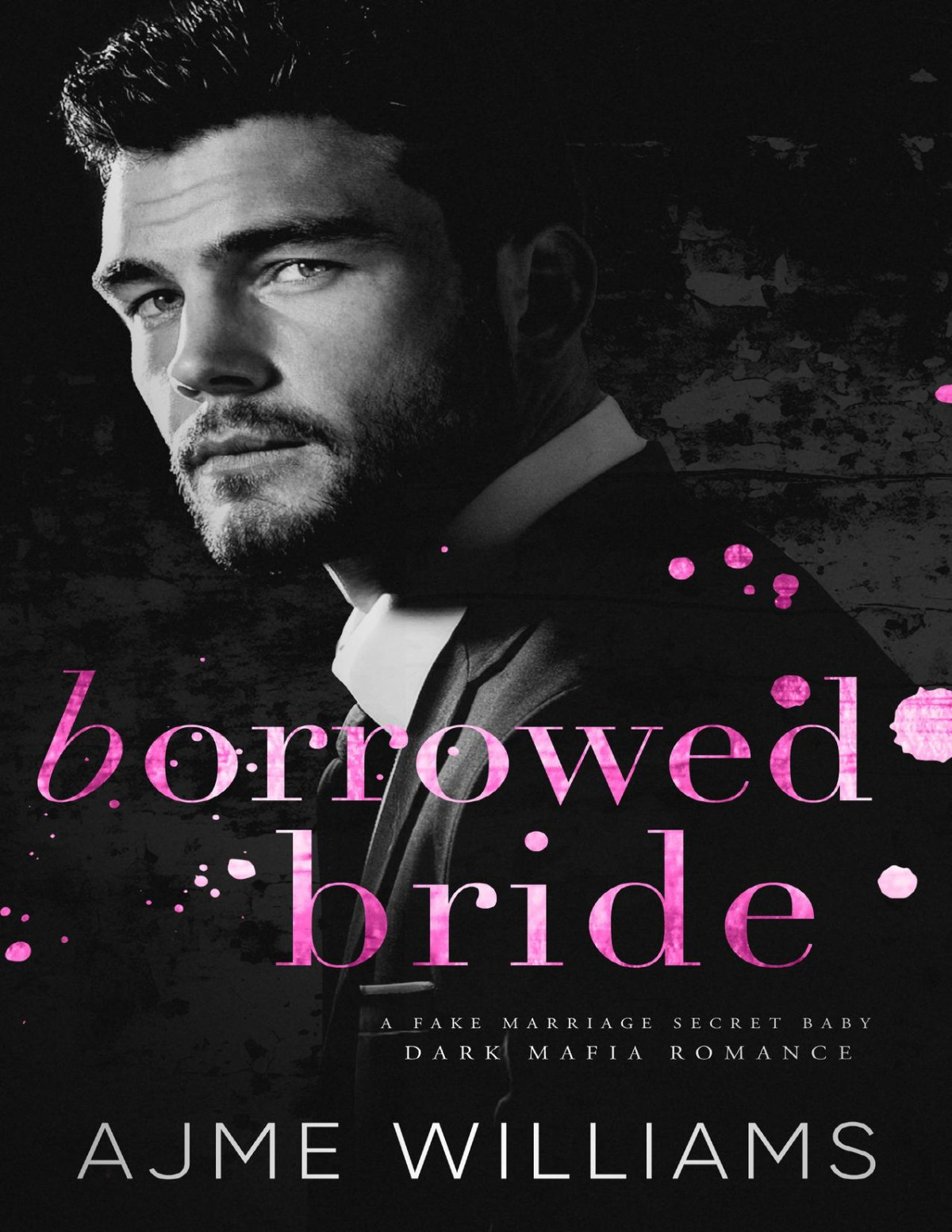 Borrowed Bride A Fake Marriage Secret Baby Dark Mafia Romance Ajme Williams