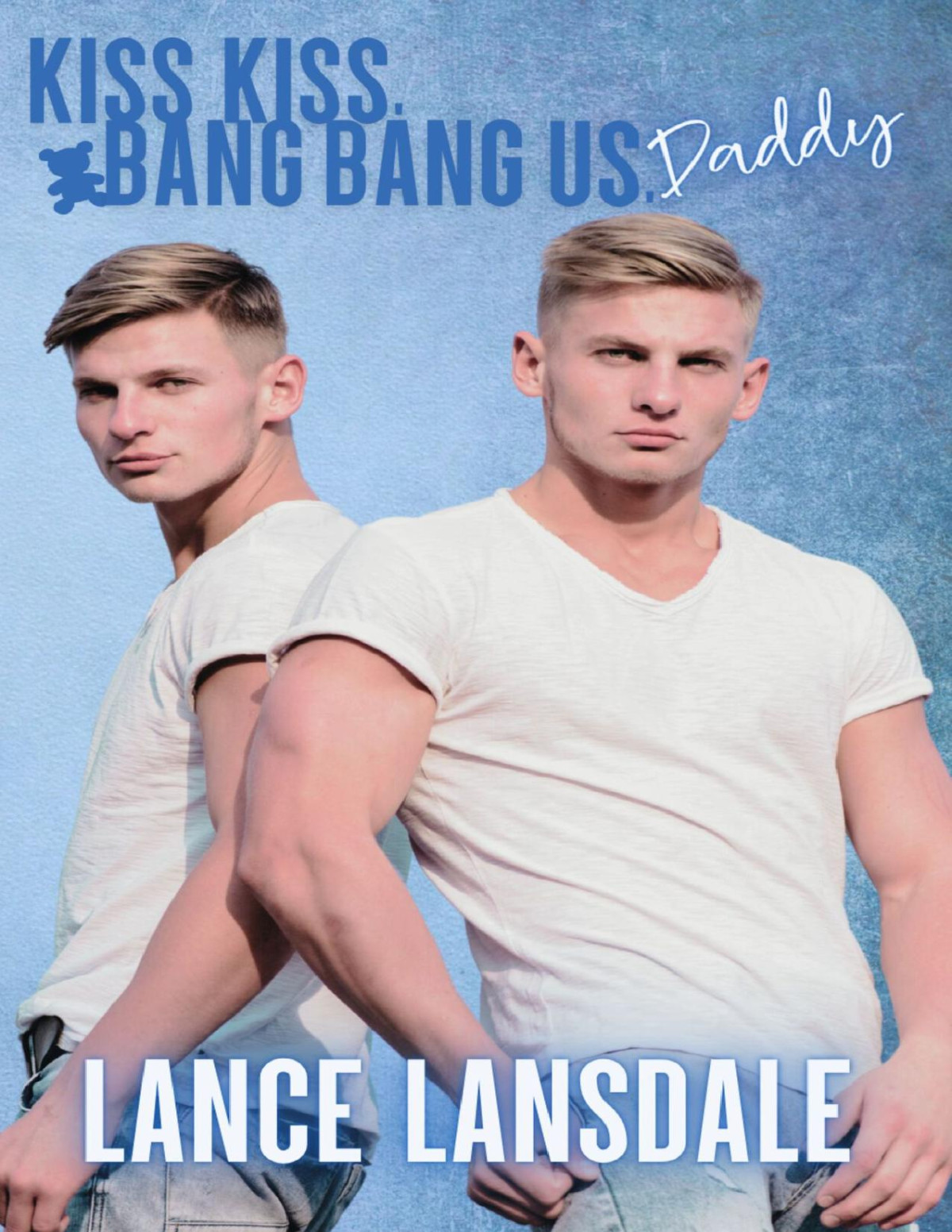 Kiss Kiss Bang Bang Us Daddy Murder Daddy Book 3 Lance Lansdale
