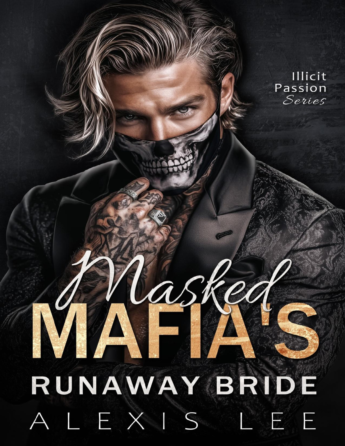Masked Mafias Runaway Bride A Forced Marriage Dark Mafia Romance Illicit Passion Series Book 1 Alexis Lee