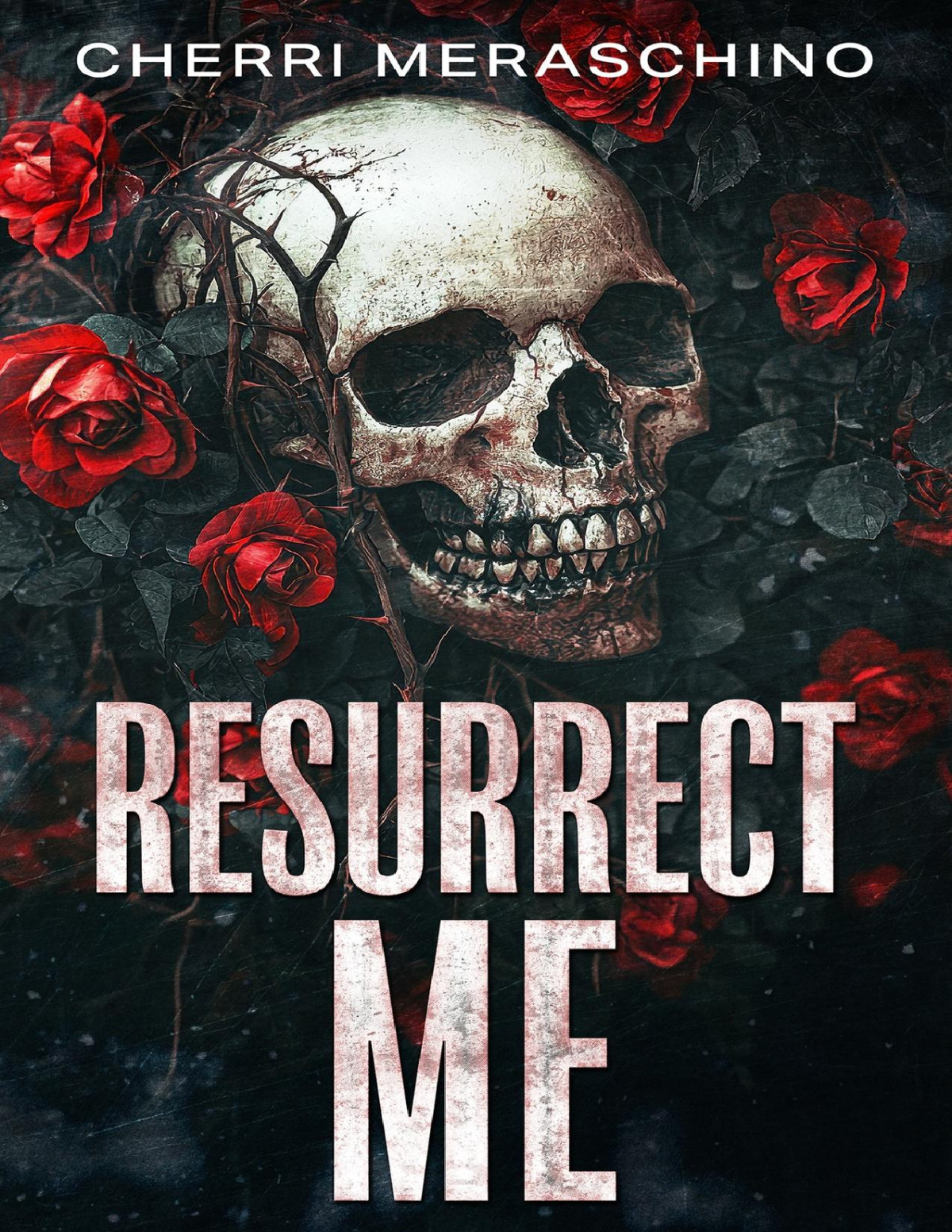 Resurrect Me A Dark Stalker Romance Cherri Meraschino