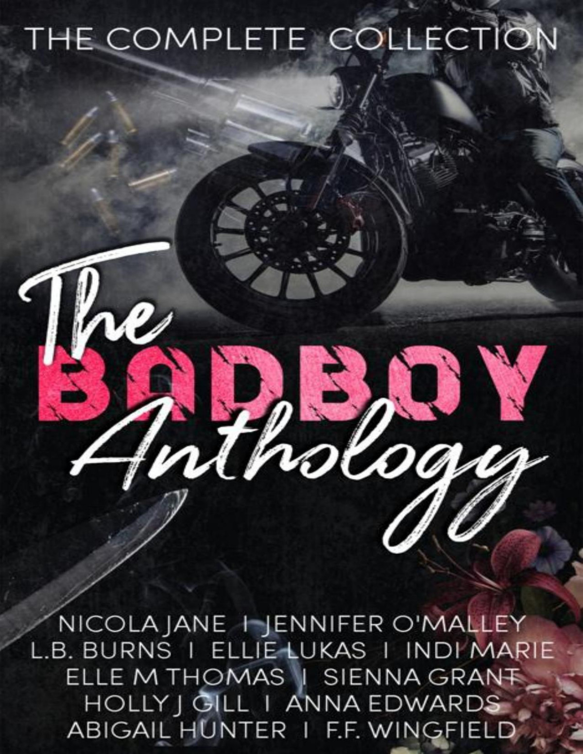 The Bad Boy Anthology The Complete Collection Nicola Jane Jennifer Omallet Lb Burns Ellie Lukas Indi Marie Elle M Thomas Sienna Grant Holly J Gill Anna Edwards Abigail Hunter