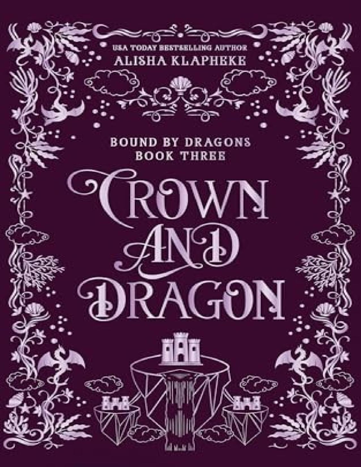 Bound By Dragons 3 Crown And Dragon Alisha Klapheke