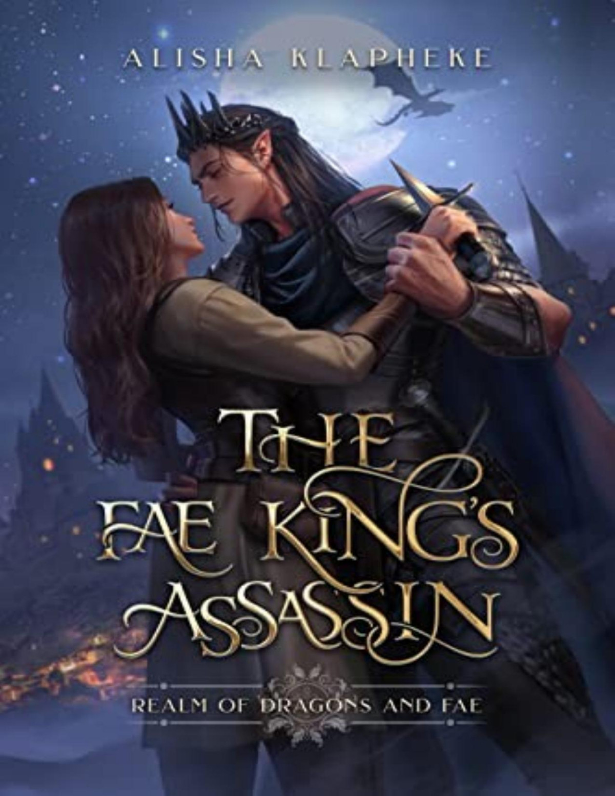 Realm Of Dragons And Fae 1 The Fae Kings Assassin Alisha Klapheke