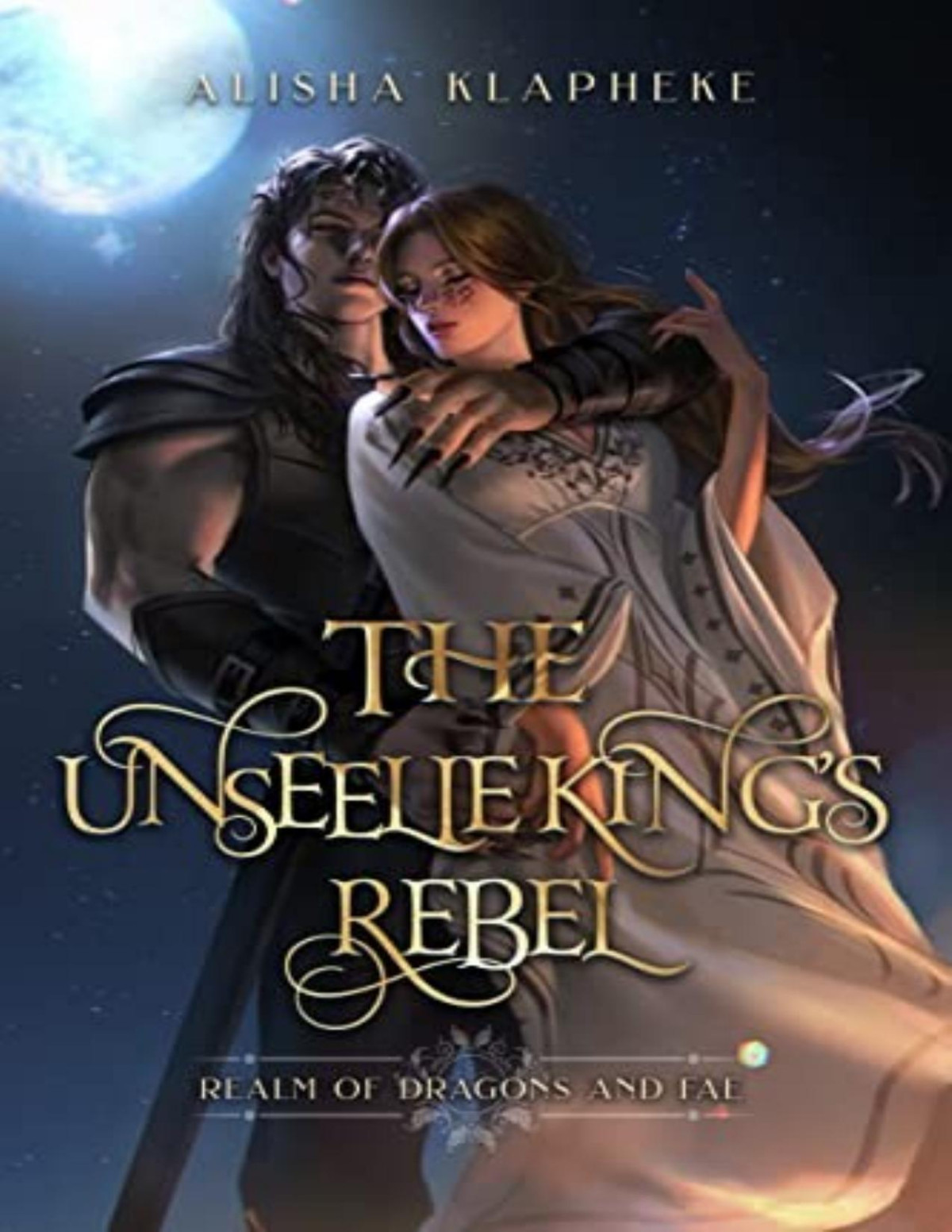 Realm Of Dragons And Fae 2 The Unseelie Kings Rebel Alisha Klapheke