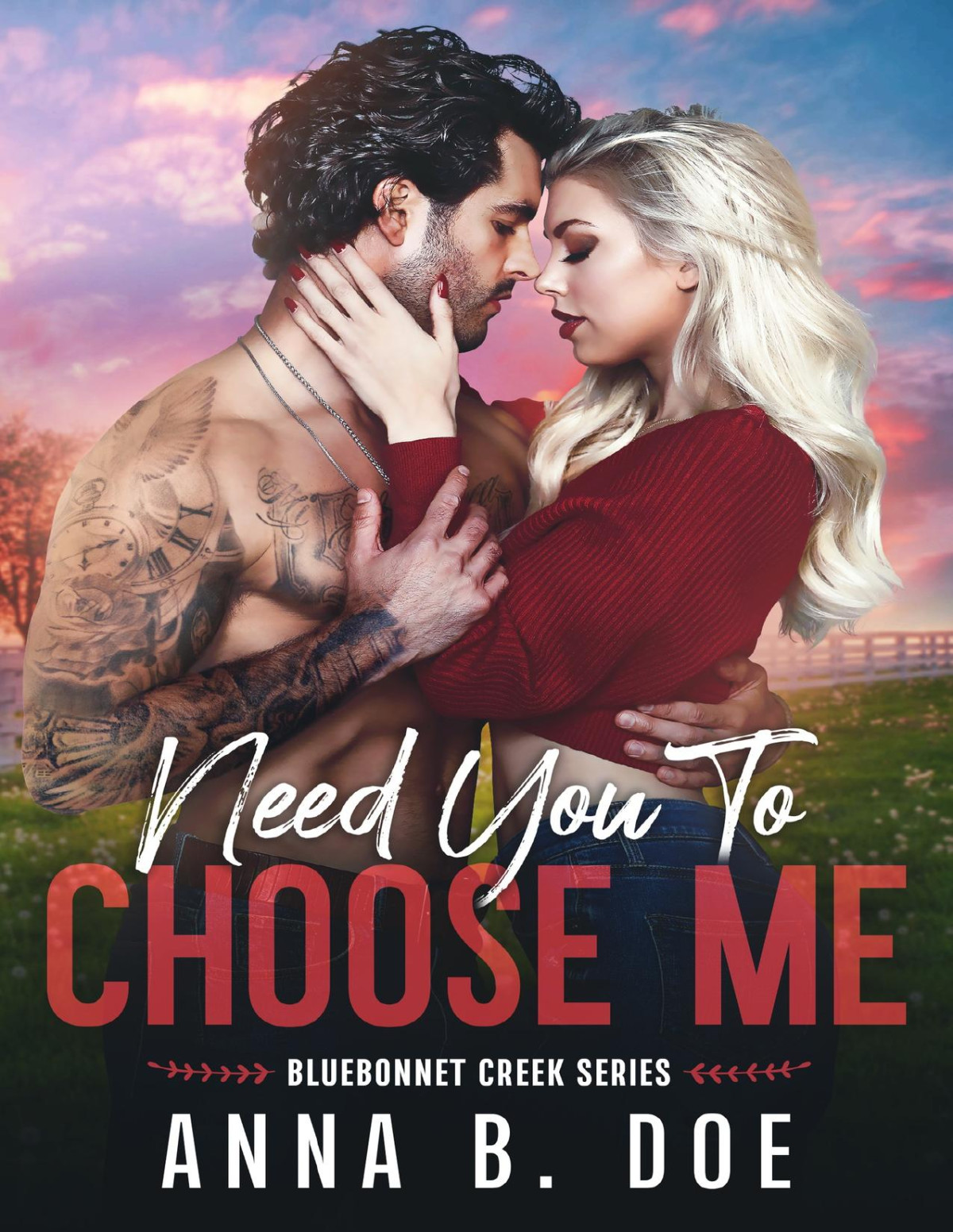 Need You To Choose Me A Single Dad Surprise Pregnancy Small Town Romance Bluebonnet Creek Book 2 Anna B Doe