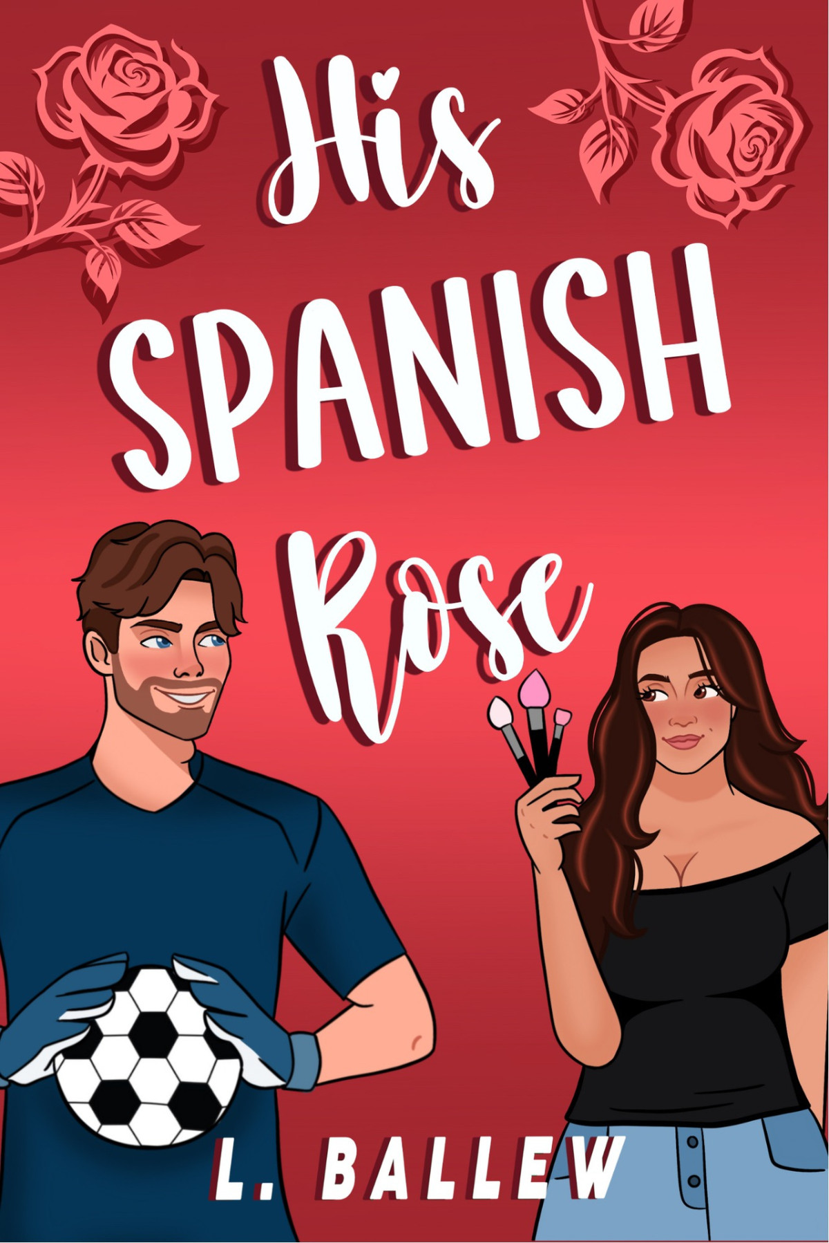 His Spanish Rose L Ballew